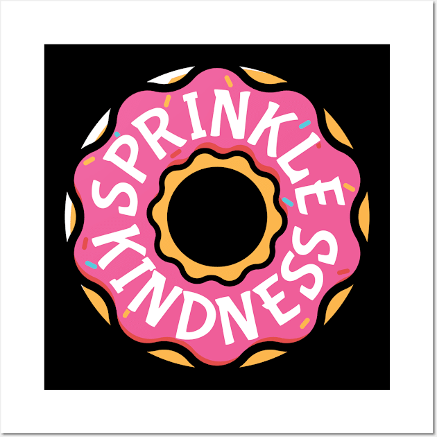 Sprinkle Kindness Strawberry Donut Wall Art by Teewyld